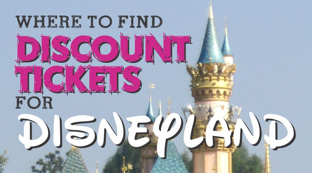 Where To Find Discount Disneyland Tickets justJENN recipes justJENN